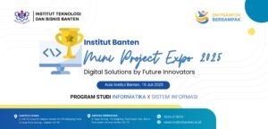 Institut Banten Akan Gelar Mini Project Expo 2025: Mahasiswa Tampilkan Solusi Digital Inovatif